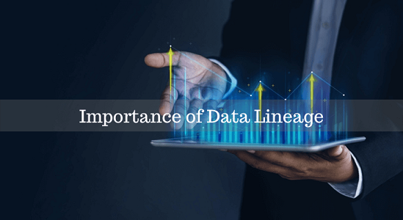 Benefits of Data Lineage